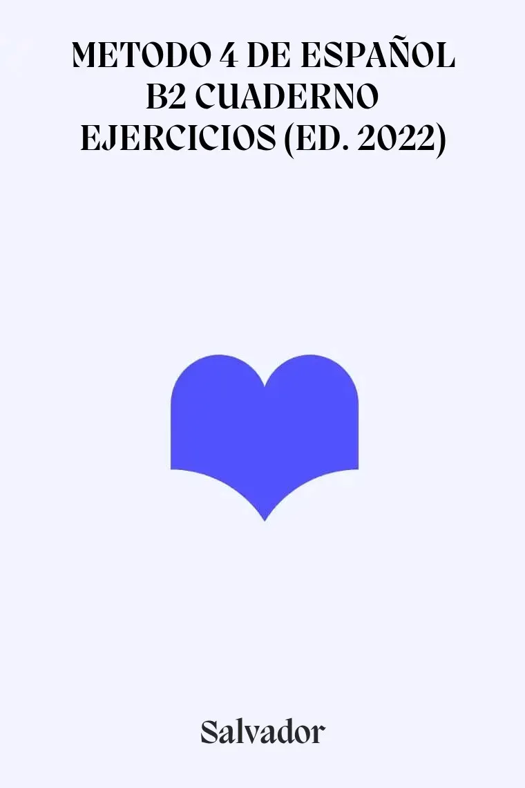 METODO 4 DE ESPAÑOL B2 CUADERNO EJERCICIOS (ED. 2022)