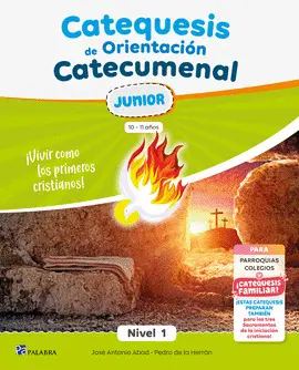 CATEQUESIS DE ORIENTACIÓN CATECUMENAL NIVEL 1 JUNIOR